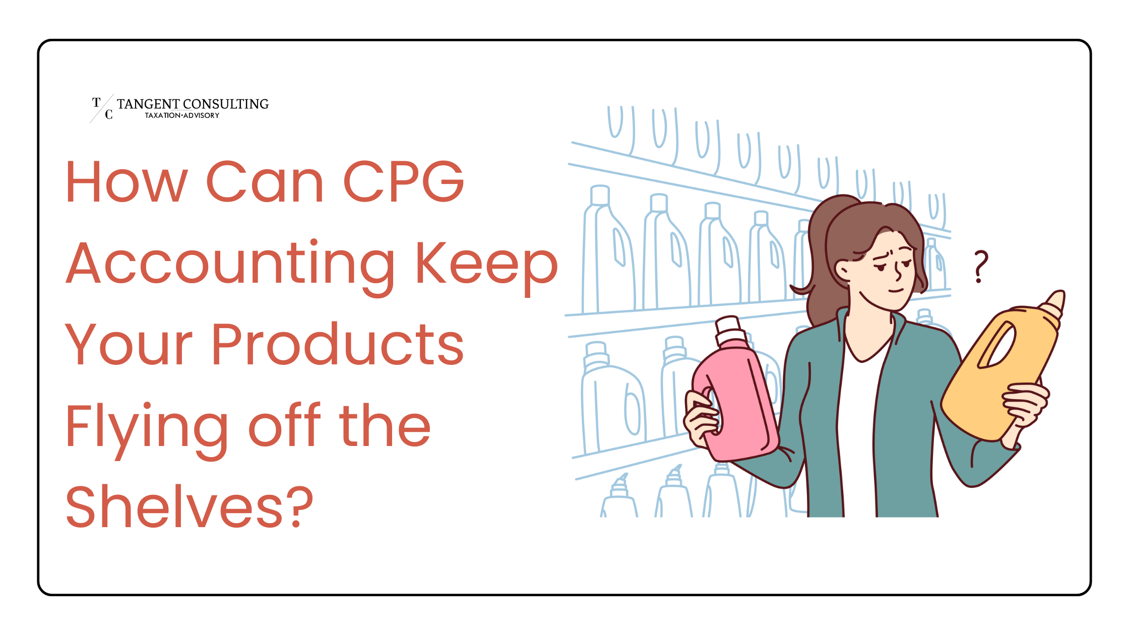 How Can CPG Accounting Keep Your Products Flying off the Shelves?  