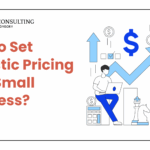 How to Set Realistic Pricing for a Small Business?